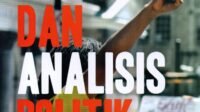 Analisis Politik: Memahami Kekuatan, Kekuasaan, dan Perubahan dalam Masyarakat