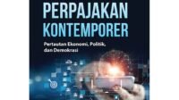 Politik Perpajakan: Menyeimbangkan Kebutuhan Negara, Keadilan Sosial, dan Pertumbuhan Ekonomi